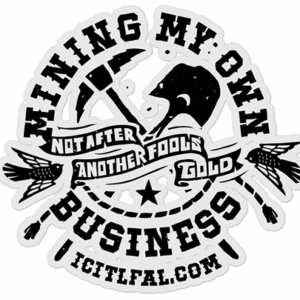 Mining My Own" 5" Circle Sticker - Black