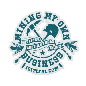 Mining My Own" 5" Circle Sticker - Ocean