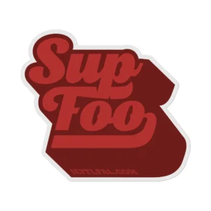 Sup Foo" 5" 3D Sticker - Sangria